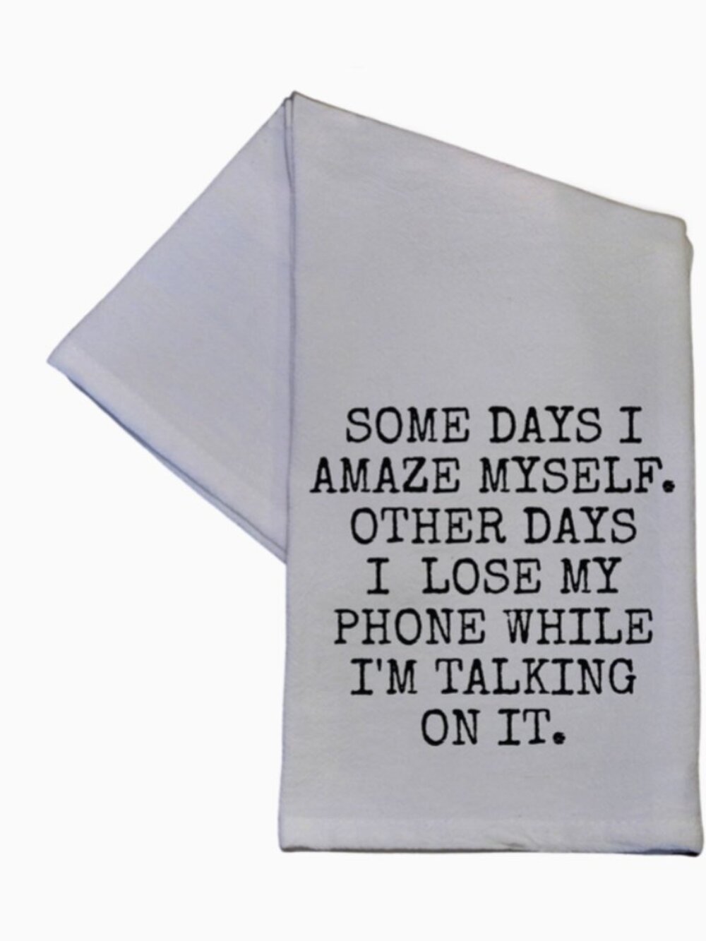 Tea Towel 16x24 amaze myself